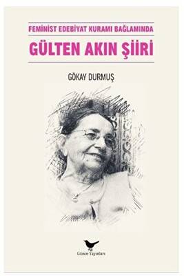 Feminist Edebiyat Kuramı Bağlamında Gülten Akın Şiiri - 1