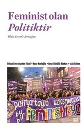 Femı̇nı̇st Olan Polı̇tı̇ktı̇r - Nota Bene Yayınları