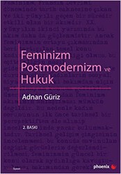 Feminizm Postmodernizm ve Hukuk - Phoenix Yayınevi