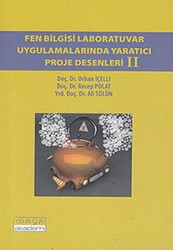 Fen Bilgisi Laboratuvar Uygulamarında Yaratıcı Proje Desenleri 2 - Maya Akademi Yayınları
