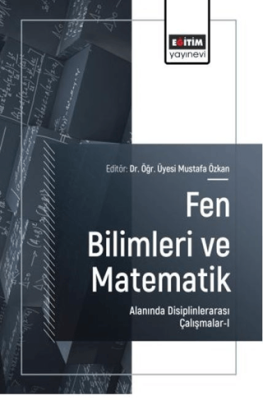 Fen Bilimleri ve Matematik Alanında Disiplinlerarası Çalışmalar - 1 - 1