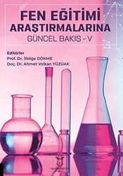 Fen Eğitimi Araştırmalarına Güncel Bakış - V - Akademisyen Kitabevi