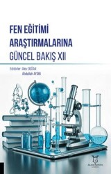 Fen Eğitimi Araştırmalarına Güncel Bakış XII - Akademisyen Kitabevi