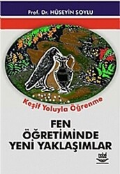 Fen Öğretiminde Yeni Yaklaşımlar: Keşif Yoluyla Öğrenme - Nobel Akademik Yayıncılık