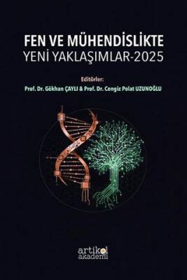 Fen ve Mühendislikte Yeni Yaklaşımlar - 2025 - 1