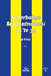 Fenerbahçe Seyahatnamesi - 34`te 34 - Potkal Kitap Yayınları