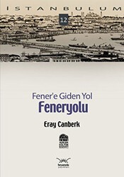 Fener’e Giden Yol: Feneryolu - Heyamola Yayınları