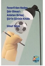 Fenerli’den Neden Şair Olmaz’ı Anlatan Birkaç Şiir’in Şiirinin Kitabı - Klaros Yayınları