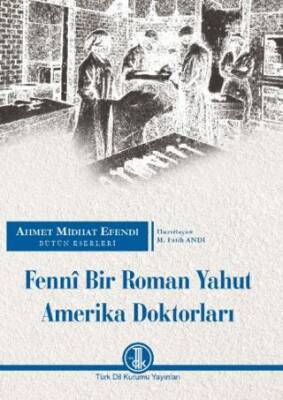 Fennî Bir Roman Yahut Amerika Doktorları - 1