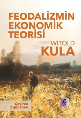Feodalizmin Ekonomik Teorisi - 1