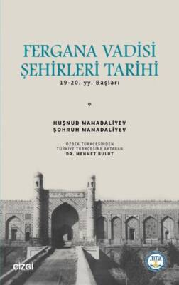Fergana Vadisi Şehirleri Tarihi 19-20. YY. Başları - 1