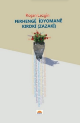 Ferhengê Îdyomanê Zazakî - Roşna Yayınları