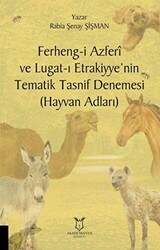 Ferheng-i Azferi ve Lugat-ı Etrakiyye’nin Tematik Tasnif Denemesi Hayvan Adları - Akademisyen Kitabevi