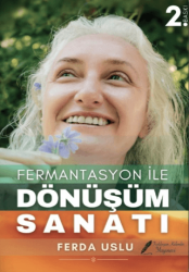 Fermantasyon İle Dönüşüm Sanatı - Fısıldayan Kalemler Yayınevi