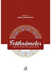 Fetihnameler - Osmanlı’da Zaferin Muhteşem Belgeleri - Fecr Yayınları