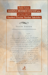 Fetva Emini Gedizli Mehmed Efendi’nin 1752-1837 Eserleri Üzerine Yazılan Takrizler - Fecr Yayınları