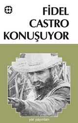 Fidel Castro Konuşuyor - Yar Yayınları