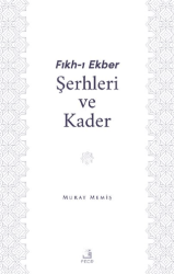 Fıkh-ı Ekber Şerhleri ve Kader - Fecr Yayınları