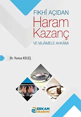 Fıkhi Açıdan Haram Kazanç ve Muamele Ahkamı - Erkam Yayınları