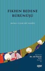 Fıkhın Bedene Bürünüşü: İmam-ı A`zam Ebu Hanife - Rağbet Yayınları