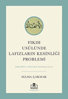 Fıkıh Usulünde Lafızların Kesinliği Problemi - 1