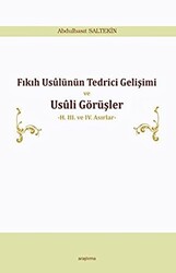 Fıkıh Usülünün Tedrici Gelişimi ve Usüli Görüşler - Araştırma Yayınları