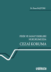 Fikir ve Sanat Eserleri Hukukumuzda Cezai Koruma - On İki Levha Yayınları