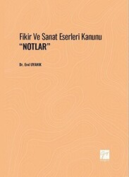 Fikir Ve Sanat Eserleri Kanunu ``Notlar`` - Gazi Kitabevi