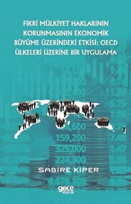 Fikri Mülkiyet Haklarının Korunmasının Ekonomik Büyüme Üzerindeki Etkisi - OECD Ülkeleri Üzerine Bir Uygulama - 1