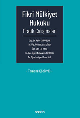 Fikri Mülkiyet Hukuku Pratik Çalışmaları - Tamamı Çözümlü - 1