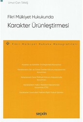 Fikri Mülkiyet Hukukunda Karakter Ürünleştirmesi - Seçkin Yayıncılık