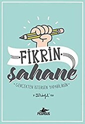 Fikrin Şahane: Gerçekten İstersen Yapabilirsin - Pegasus Yayınları