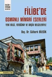 Filibe`de Osmanlı Mimari Eserleri - Kriter Yayınları