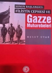 Filistin Cephesi ve Gazze Muharebeleri - Kızılay Kültür ve Sanat Yayınları