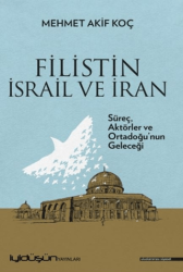 Filistin İsrail ve İran - İyidüşün Yayınları