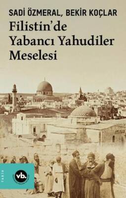 Filistin’de Yabancı Yahudiler Meselesi - 1