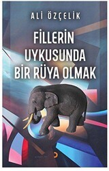 Fillerin Uykusunda Bir Rüya Olmak - Cinius Yayınları