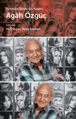 Filmlerin İzinde Bir Yaşam - Agah Özgüç - 1