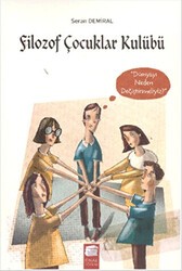 Filozof Çocuklar Kulübü 4 : Dünyayı Neden Değiştirmeliyiz - Final Kültür Sanat Yayınları