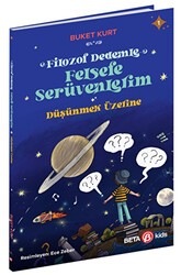 Filozof Dedemle Felsefe Serüvenlerim - Düşünmek Üzerine - Beta Kids