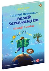 Filozof Dedemle Felsefe Serüvenlerim - Mitoloji Üzerine - Beta Kids
