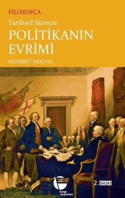 Filozofça Tarihsel Süreçte Politikanın Evrimi - 1