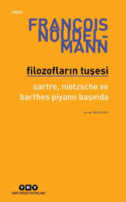Filozofların Tuşesi- Sartre, Nietzsche Ve Barthes Piyano Başında - 1