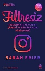 Filtresiz: Instagram İş Dünyasını, Şöhreti ve Kültürü Nasıl Dönüştürdü - Nova Kitap