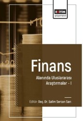 Finans Alanında Uluslararası Araştırmalar I - Eğitim Yayınevi - Bilimsel Eserler