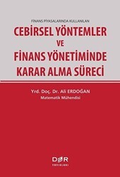 Finans Piyasalarında Kullanılan Cebirsel Yöntemler ve Finans Yönetiminde Karar Alma Süreci - Der Yayınları