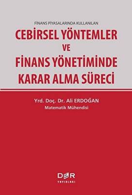 Finans Piyasalarında Kullanılan Cebirsel Yöntemler ve Finans Yönetiminde Karar Alma Süreci - 1