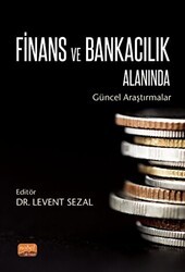 Finans ve Bankacılık Alanında Güncel Araştırmalar - Nobel Bilimsel Eserler
