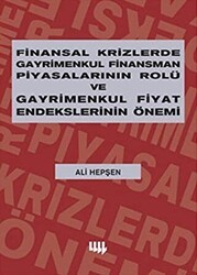 Finansal Krizlerde Gayrimenkul Finansman Piyasalarının Rolü ve Gayrimenkul Fiyat Endekslerinin Önemi - Literatür Yayıncılık
