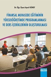 Finansal Muhasebe Eğitiminin Yükseköğretimde Programlaması ve Ders İçeriklerinin Oluşturulması - Detay Yayıncılık
